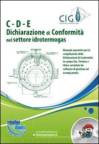 C-D-E. Dichiarazione di conformit&agrave; nel settore idrotermogas
