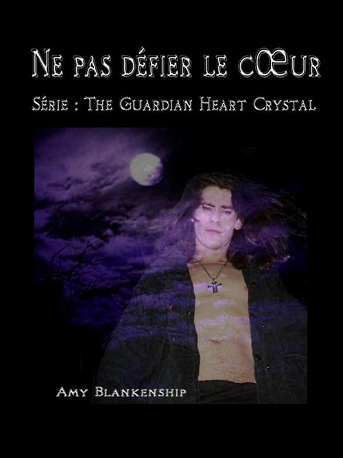 Ne pas d&eacute;fier le c?ur-The guardian heart crystal