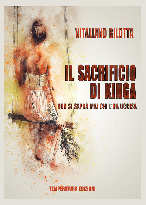 Il sacrificio di Kinga. Non si sapr&agrave; mai chi l'ha uccisa