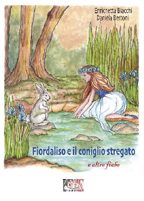 Fiordaliso e il coniglio stregato e altre fiabe
