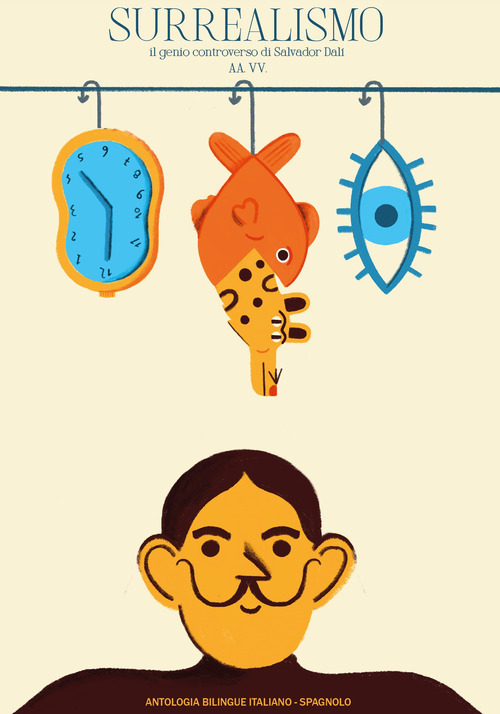 Surrealismo. Il genio controverso di Salvador Dal&iacute;. Ediz. italiana e spagnola