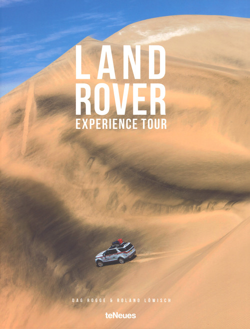Land Rover experience tour to the top of the world. Ediz. tedesca e inglese