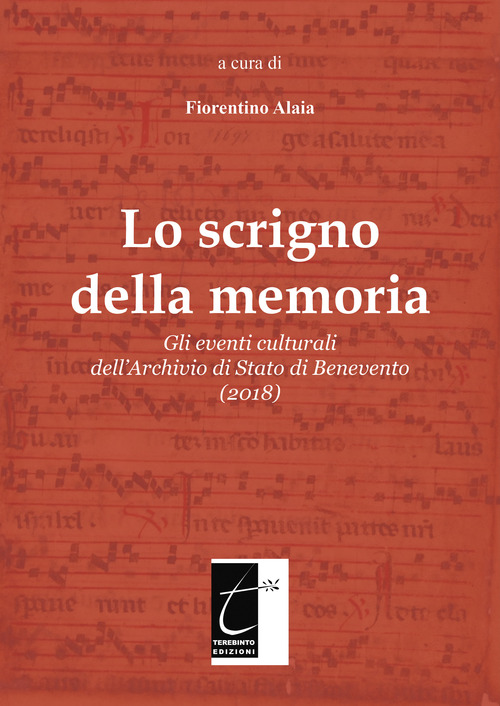 Lo scrigno della memoria. Gli eventi culturali dell'Archivio di Stato di Benevento (2018)