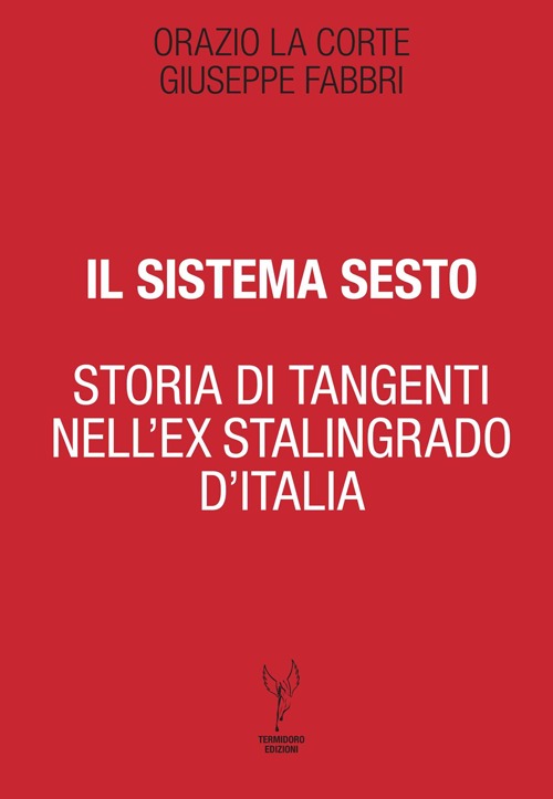 Il sistema Sesto. Storia di tangenti nell'ex Stalingrado d'Italia