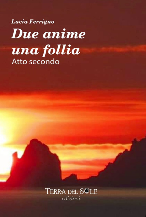 Due anime una follia. Atto secondo