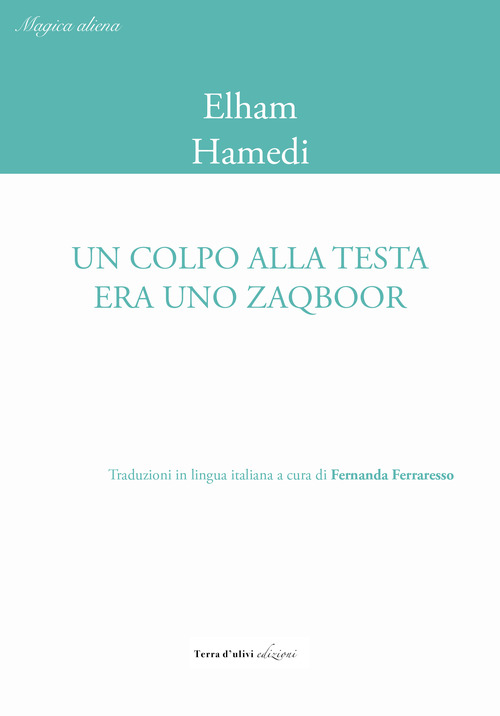 Un colpo alla testa era uno zaqboor. Ediz. italiana e inglese