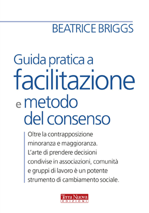 Guida pratica a facilitazione e metodo del consenso