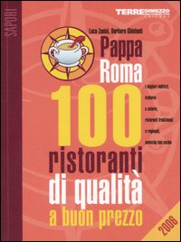 PappaRoma 2006. 100 ristoranti di qualità a buon prezzo