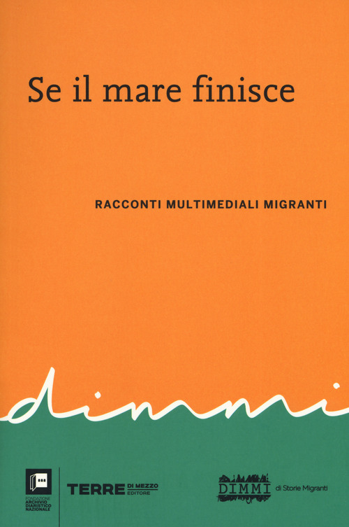 Se il mare finisce. Racconti multimediali migranti