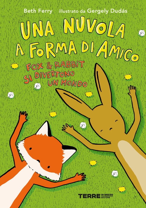 Una nuvola a forma di amico. Fox e Rabbit si divertono un mondo