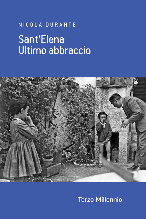 Sant'Elena. Ultimo abbraccio