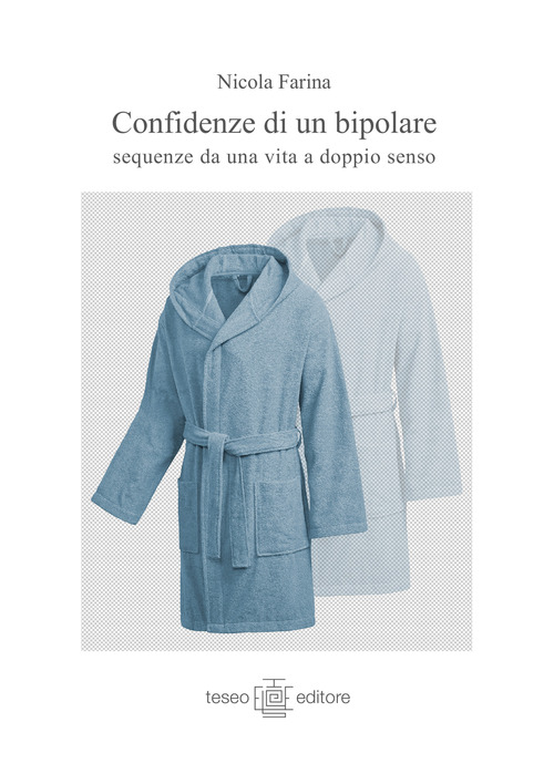 Confidenze di un bipolare. Sequenze di una vita a doppio senso