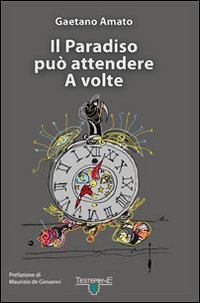 Il paradiso pu&ograve; attendere. A volte