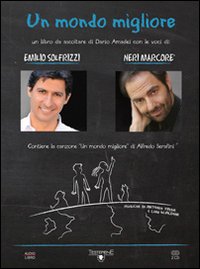 Un mondo migliore. Letto da Emilio Solfrizzi e Neri Marcor&egrave;. Audiolibro. 2 CD Audio