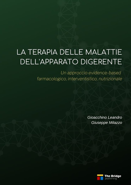 La terapia delle malattie dell'apparato digerente. Un approccio evidence-based farmacologico, interventistico, nutrizionale