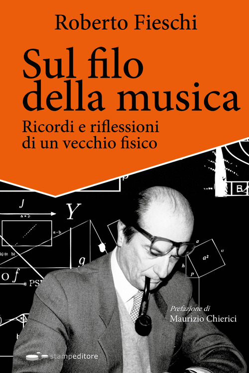 Sul filo della musica. Ricordi e riflessioni di un vecchio fisico