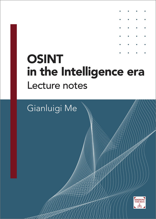 OSINT in the Intelligence Era. Lecture notes
