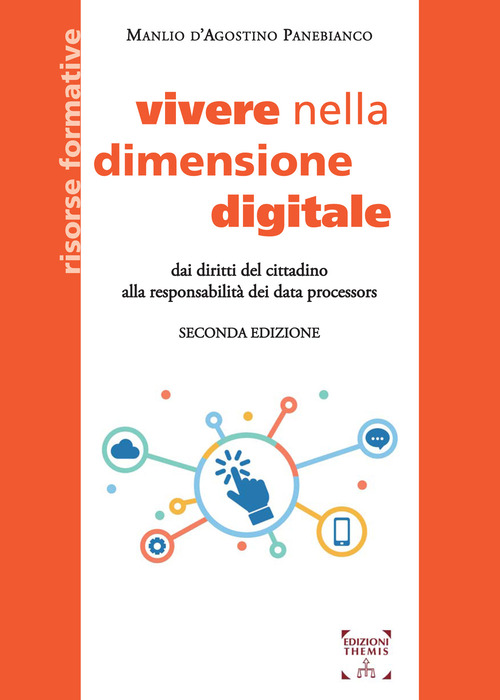 Vivere nella dimensione digitale. Dai diritti del cittadino alla responsabilità dei data processors
