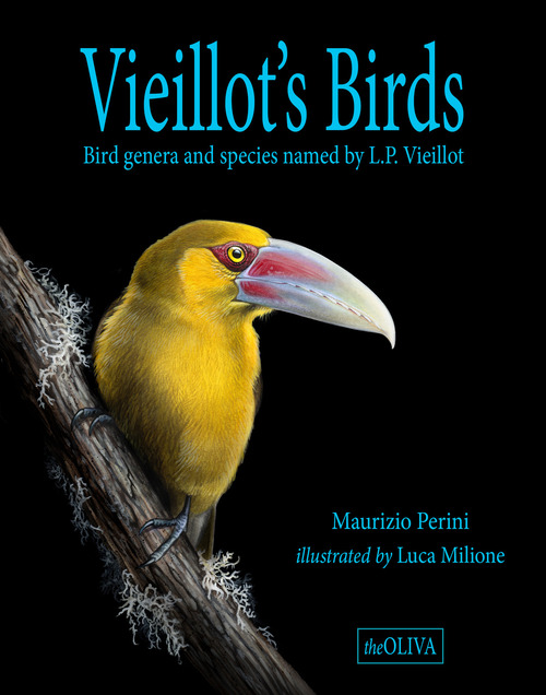 Vieillot's Birds. Bird genera and species named by L.P. Vieillot