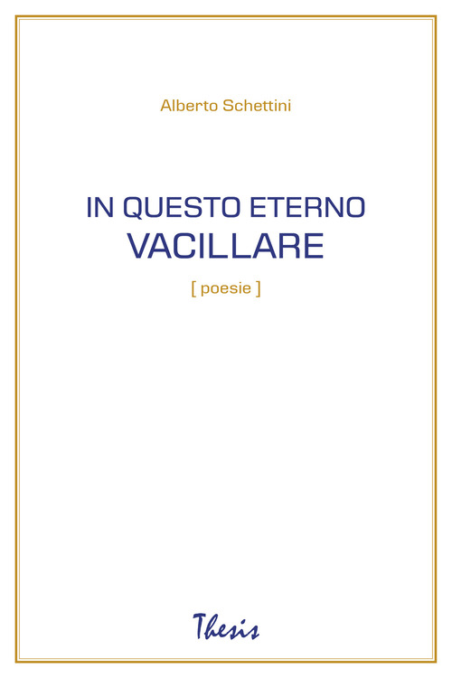 In questo eterno vacillare