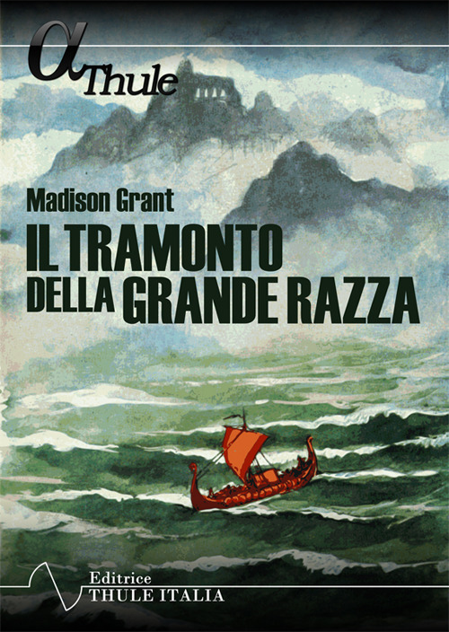Il tramonto della grande razza. Le basi razziali della storia europea