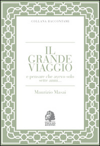 Il grande viaggio e pensare che avevo solo sette anni...