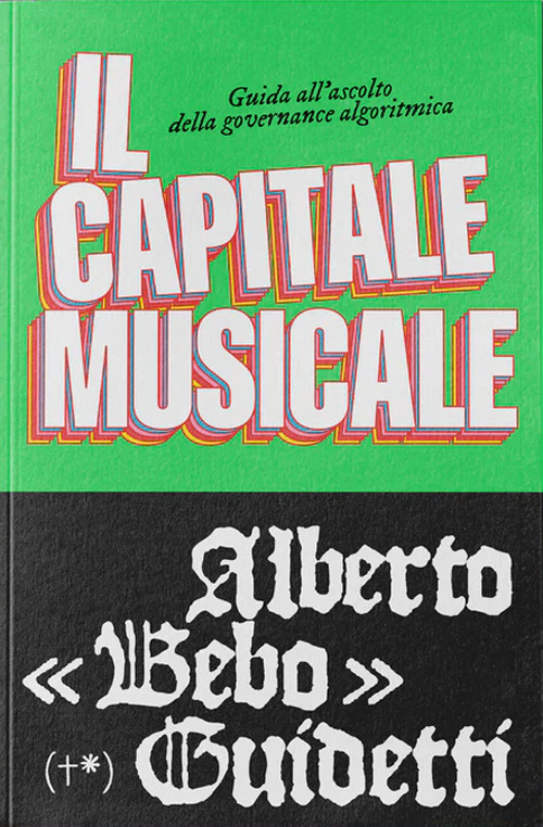 Il capitale musicale. Guida all'ascolto della governance algoritmica