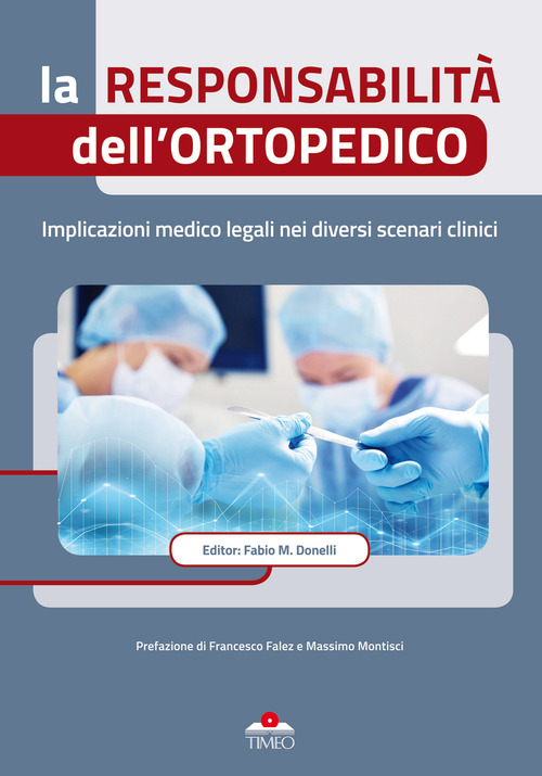La responsabilit&agrave; dell'ortopedico. Implicazioni medico legali nei diversi scenari clinici