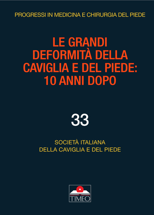 Le grandi deformit&agrave; della caviglia e del piede: 10 anni dopo