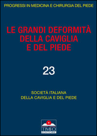 Le grandi deformit&agrave; della caviglia e del piede