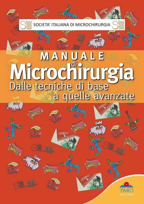 Manuale di microchirurgia. Dalle tecniche di base a quelle avanzate