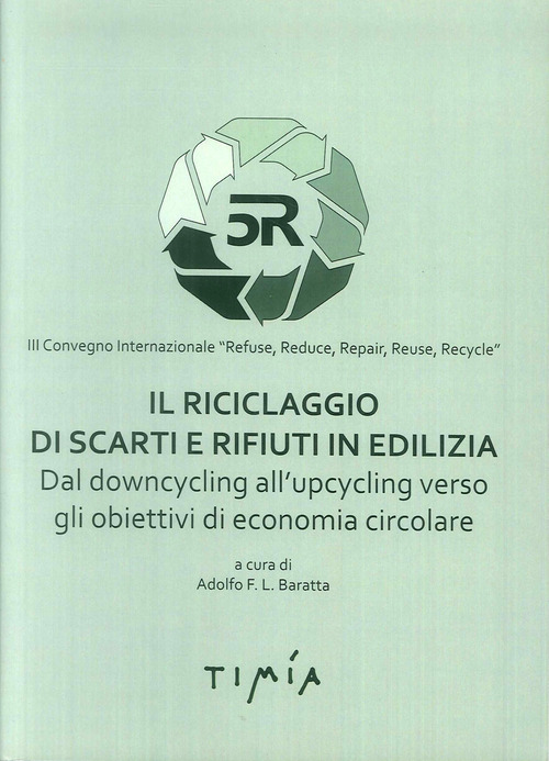 Il riciclaggio di scarti e rifiuti in edilizia. Dal downcycling all'upcycling verso gli obiettivi di economia circolare