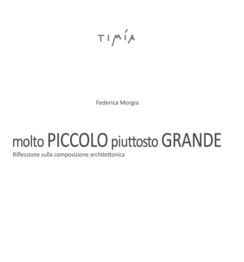 Molto piccolo. Piuttosto grande. Riflessione sulla composizione architettonica