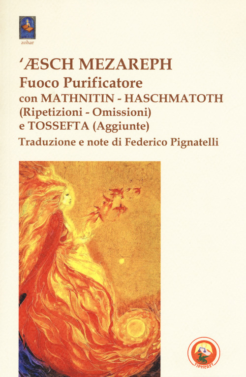 '&AElig;sch Mezareph (Fuoco purificatore) con Mathnitin, Haschmatoth (Ripetizioni e omissioni) e Tossefta (Aggiunte)
