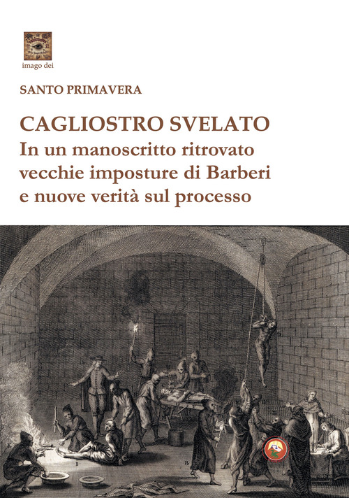 Cagliostro svelato. In un manoscritto ritrovato vecchie imposture di Barberi e nuove verità sul processo