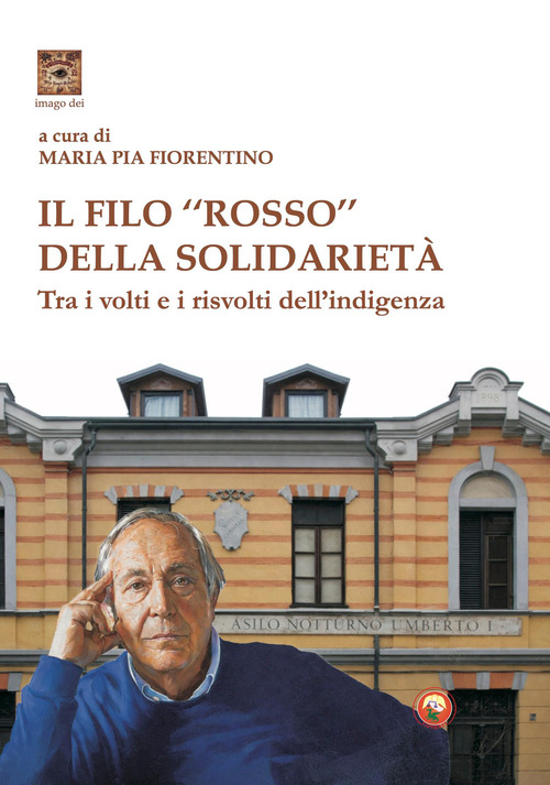 Il filo &laquo;rosso&raquo; della solidariet&agrave;. Tra i volti e i risvolti dell'indigenza