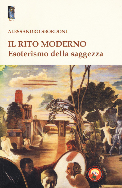 Il rito moderno. Esoterismo della saggezza