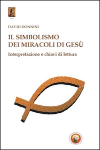 Il simbolismo dei miracoli di Ges&ugrave;