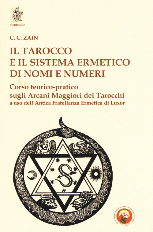 Il tarocco e il sistema ermetico di nomi e numeri. Corso teorico-pratico sugli arcani maggiori dei tarocchi