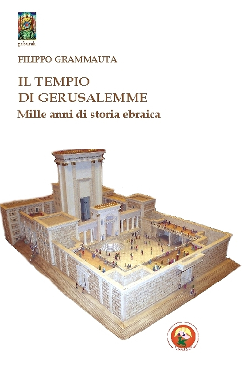 Il tempio di Gerusalemme. Mille anni di storia ebraica