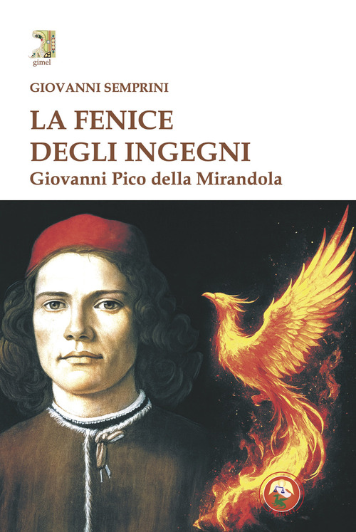 La fenice degli ingegni. Giovanni Pico della Mirandola