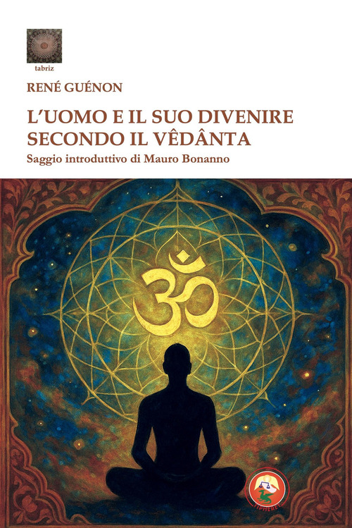 L'uomo e il suo divenire secondo il V&ecirc;d&acirc;nta