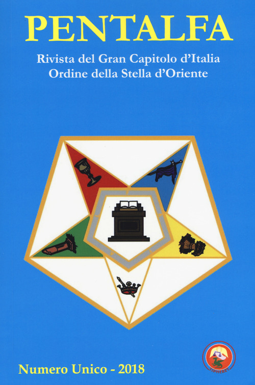 Pentalfa. Rivista del Gran Capitolo d'Italia, Ordine della Stella d'Oriente. 2018