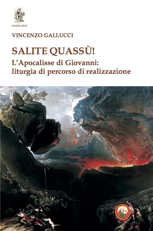 Salite quass&ugrave;! L'Apocalisse di Giovanni: liturgia del percorso di realizzazione