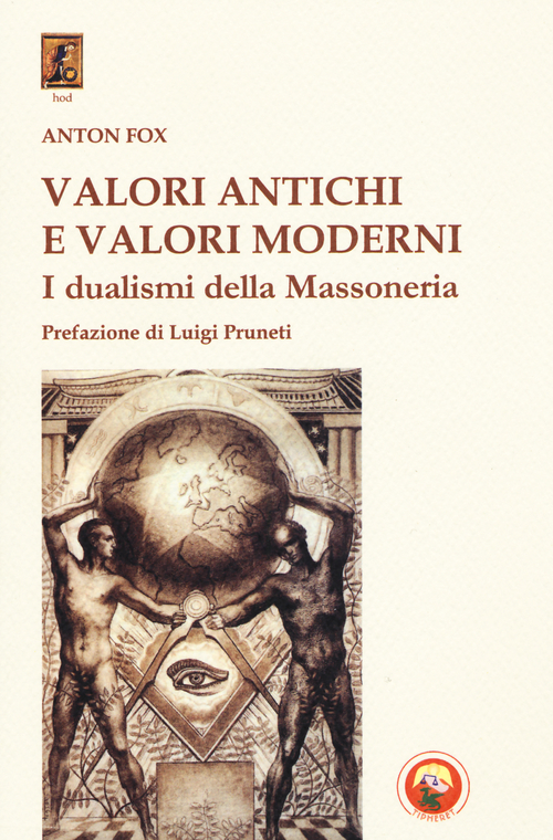 Valori antichi e valori moderni. I dualismi della massoneria