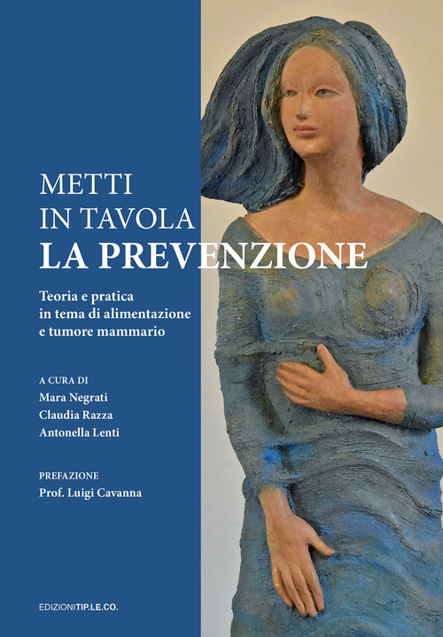 Metti in tavola la prevenzione. Teoria e pratica in tema di alimentazione e tumore mammario