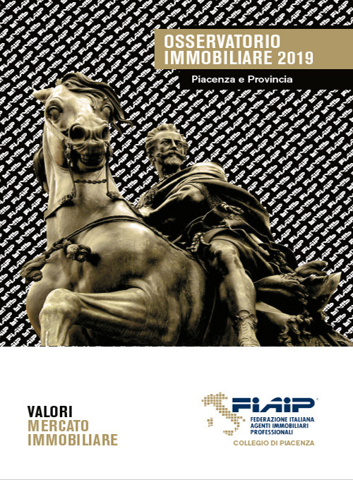 Osservatorio immobiliare 2019. Piacenza & provincia