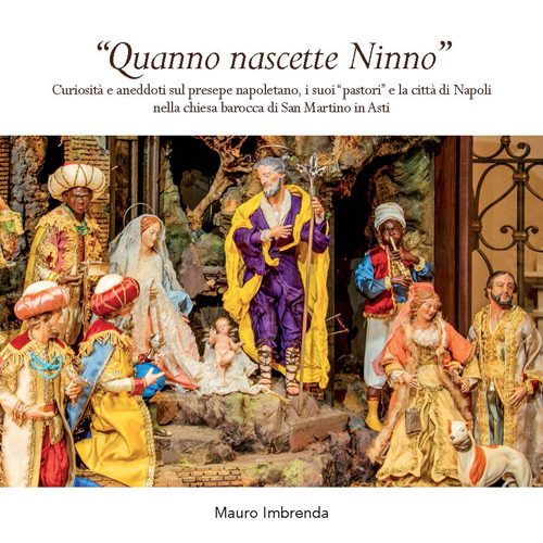 Quanno nascette Ninno. Curiosit&agrave; e aneddoti sul presepe napoletano