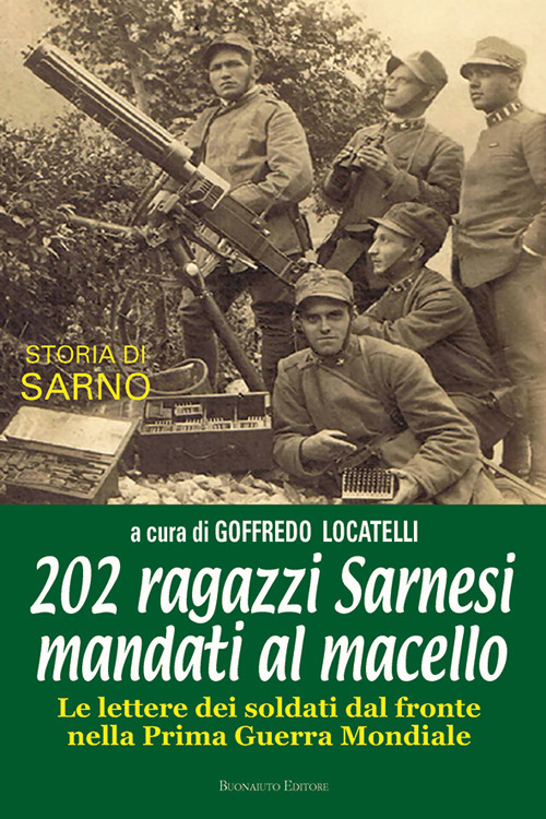 202 ragazzi Sarnesi mandati al macello. Le lettere dei soldati dal fronte nella prima guerra mondiale