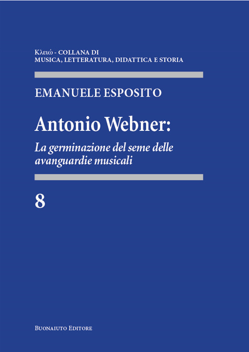 Antonio Webner. La germinazione del seme delle avanguardie musicali